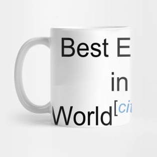 Best Engineer in the World - Citation Needed! Mug